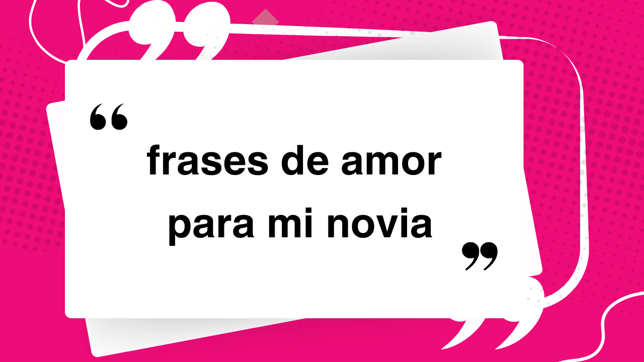 frases de amor para mi novia